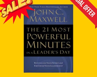 The 21 Most Powerful Minutes in a Leader’s Day" by John C. Maxwell