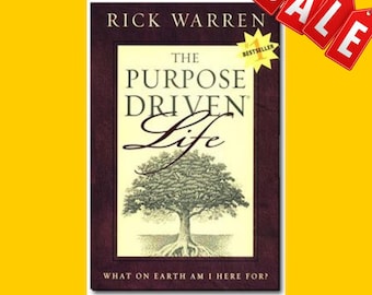 The Purpose-Driven Life: What on Earth Am I Here For? by Rick Warren