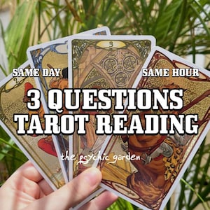 May include: A hand holding four tarot cards with gold and brown illustrations. The cards have the text "3 Questions Tarot Reading", "Same Day", and "Same Hour". The Psychic Garden is written at the bottom.