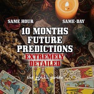May include: An image featuring tarot cards, crystals, candles, and dried flowers. Text overlay reads "10 MONTHS FUTURE PREDICTIONS EXTREMELY DETAILED" and "the psychic garden". The scene is set on a patterned surface, with a warm, mystical ambiance.