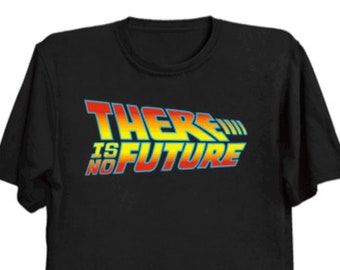 There is No Future TShirt OFFICIAL FREE US Shipping