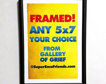 1 to 6 Framed Super Emo Friend prints 5x7