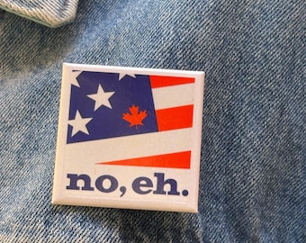No, Eh. Canadian Political Button – Reissue of 1988 Free Trade Design