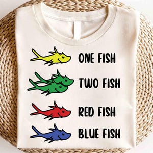 Dr. Seuss Day Shirt,One Fish Two Fish Red Fish Blue Shirt,100 Days School Shirt,Teacher Life, Reading Friends Dr. Seuss Shirt,Dr Seuss Shirt