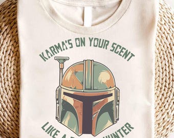 Disney Star Wars Shirt, Karma'S On Your Scent Funny Like Bounty Hunter Sweatshirt, The Mandalorian Tee, Magic Kingdom, Disney Family Trip