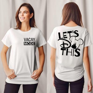 Disney Family Shirts Front and Back Design, Vacay Mode Front, Let&#39;s Do This on the Back, Matching Disney Shirts, Disney Shirt, Custom Disney