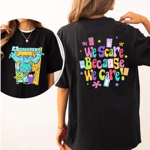 We Scare Because We Care Shirt, Two-sided Monster Inc TShirt, Disney Monster Inc Sweatshirt, Disneyworld Matching Tee, Disney Monsters Gifts