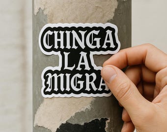 Calcomanía de vinilo "Chinga La Migra": Abolir ICE y resistir el activismo político