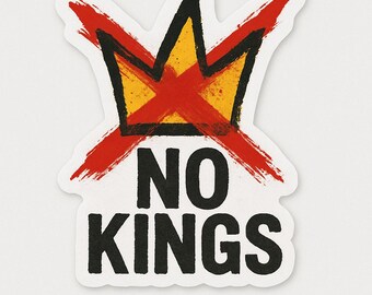 NO KINGS Sticker 3x4” Anti-Authoritarian Vinyl Decal Patriotic Political Sticker for Rallies & Street Activism