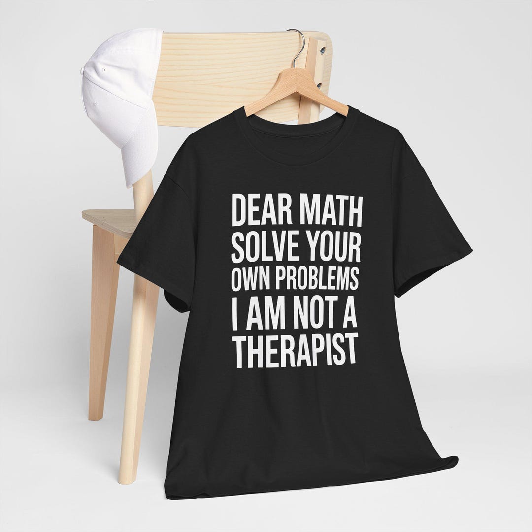 Funny Dear Math Solve Your Own Problems Sarcastic Slogan T-shirt - Etsy