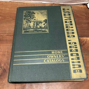 May include: A dark green hardcover book titled Builders' Supplement and Home Owners' Catalogs. The cover features a gold rectangular illustration of a house with the text Home, Sweet Home. The title text is printed in gold on the right side.