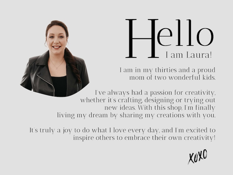 Puede incluir: Una mujer con cabello oscuro y una chaqueta de cuero negra sonr&iacute;e a la c&aacute;mara. El texto "Hello I am Laura!" est&aacute; por encima de ella. El texto debajo de ella dice "I am in my thirties and a proud mom of two wonderful kids. I've always had a passion for creativity, whether it's crafting, designing or trying out new ideas. With this shop, I'm finally living my dream by sharing my creations with you. It's truly a joy to do what I love every day, and I'm excited to inspire others to embrace their own creativity! XOXO"