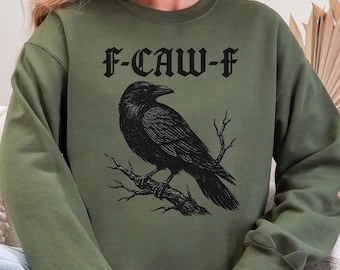 F-Caw-F Crow Unisex Sweatshirt: Dark Academia Raven Humor - Gothic Bird Lover Gift