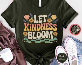 Let Kindness Bloom Tee Teacher Tee Mental Health Shirt Be Kind Retro Flower Shirt Inspiration Shirt Floral Kindness Tee Wildflowers Shirt