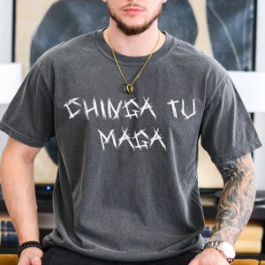 Comfort Colors®Chinga Tu MAGA Shirt,Anti-Trump Tee,Patriotic Protest Shirt,No-Trump Shirt,Chinga Tu Maga Tee,Anti Trump Shirt,Anti Maga Tee