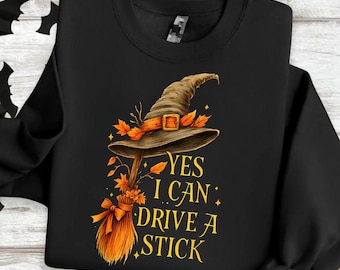 Yes I Can Drive A Stick Comfort Colors Shirt, Halloween Gift, Witchy Hat Tee, Gothic Autumn Hoodie, Spooky Vibes Sweatshirt