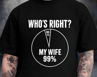 Who's Right My Wife Shirt, Funny Couple Hoodie, Husband Wife Meme Sweatshirt, Relatable Gift