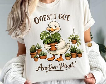 Oops! I Got Another Plant! Funny Duck Plant Lover PNG, Digital Download, Instant Download