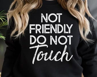 Not Friendly Do Not Touch PNG, Funny Sarcastic Digital Download
