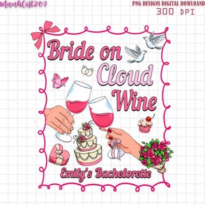 Bride On Cloud Wine Emily&#39;s Bachelorette Custom Wedding Png, Personalized Bride On Cloud Wine Png, Luxury Bridal Wine Weekend Png, Digital