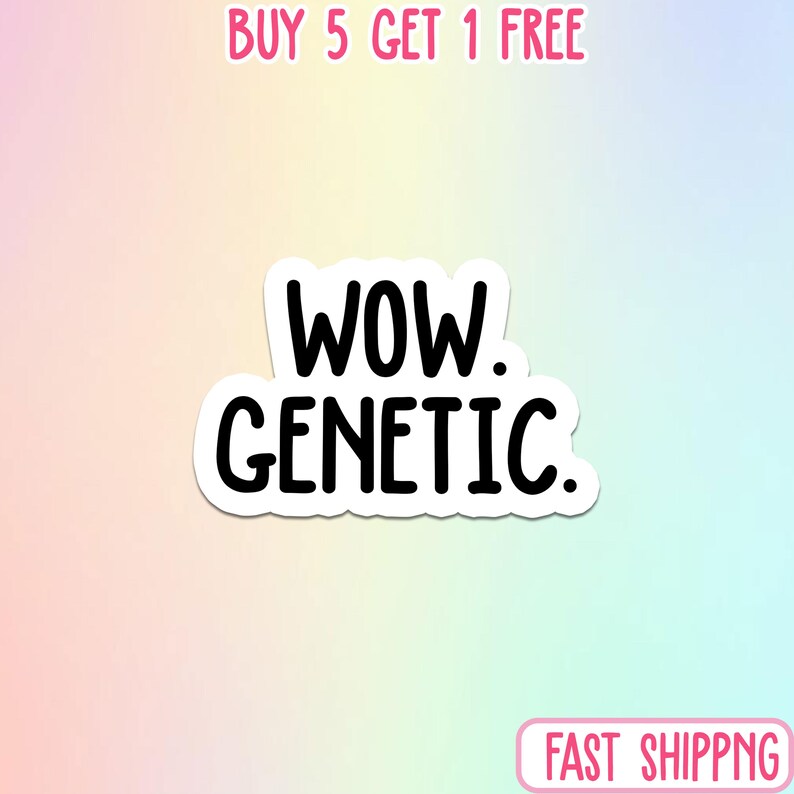 Op de afbeelding: Een witte sticker met de woorden "WOW. GENETIC." in vette zwarte letters. De sticker staat op een pastelkleurige achtergrond van roze, geel en blauw. Boven de sticker staat de tekst "BUY 5 GET 1 FREE" in het roze.