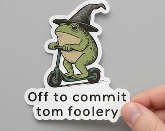 Frog Wizard Sticker, Funny Meme Sticker, Off to Commit Tomfoolery Sticker, Off to cause a kerfuffle, Funny Frog Wizard sticker,Magical Frog