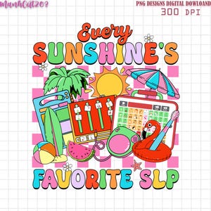 Every Sunshine&#39;s Favorite SLP Png, Speech Therapy Summer Png, AAC Speechie Slpa Png, Speech Pathologist, SLPA Ccc Slp PNg