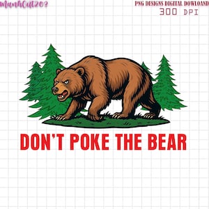 Don&#39;t Poke the Bear California PNG Cricut, Gavin Newsom, California Png, ICE Out, Anti Trump Png, Support Newsom CA State Flag Bear Png
