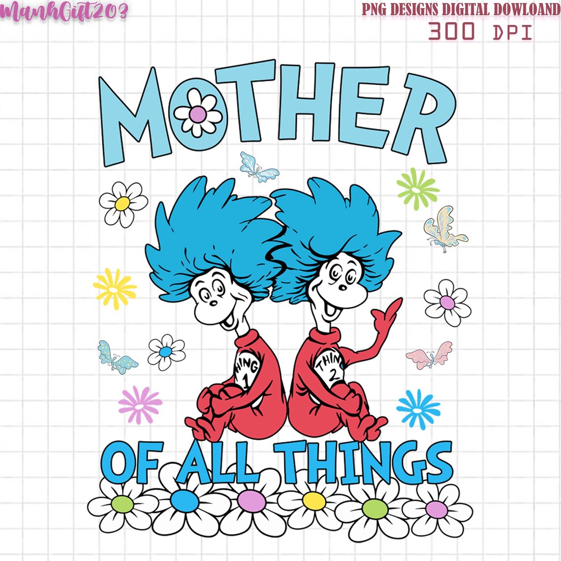 Mother of All Things Png, Dr Seuss Png, Happy Mother Day Png, Read ...