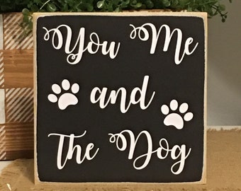You Me And The Dog Sign,Dog,Dog Signs,Funny Dog Signs,Dog Signs For Home,Dog Plaque