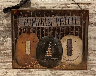 Primitive Pumpkin Patch Sign ~ Pumpkin Sign ~ Primitive Fall Sign ~ Grungy Pumpkin