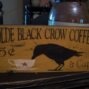 Primitive Decor,Primitive Crow Sign,Coffee Sign,Farmhouse Decor, Wood Crow Sign, Rustic Crow Sign, Crow Decor,Rustic Farmhouse Decor image 1