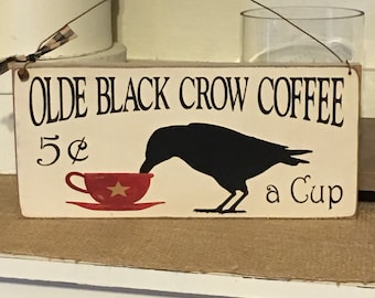 Primitive Crow Coffee Sign: Rustic Farmhouse Decor