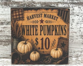 Harvest Market White Pumpkins Sign – Rustic Fall Decor - Tiered Tray Decor