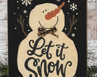 Snowman Sign ~ Let It Snow ~ Primitive Snowman Sign ~ Primitive Winter Signs