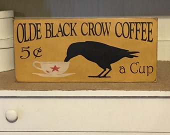 Primitive Decor,Primitive Crow Sign,Coffee Sign,Farmhouse Decor, Wood Crow Sign, Rustic Crow Sign, Crow Decor,Rustic Farmhouse Decor