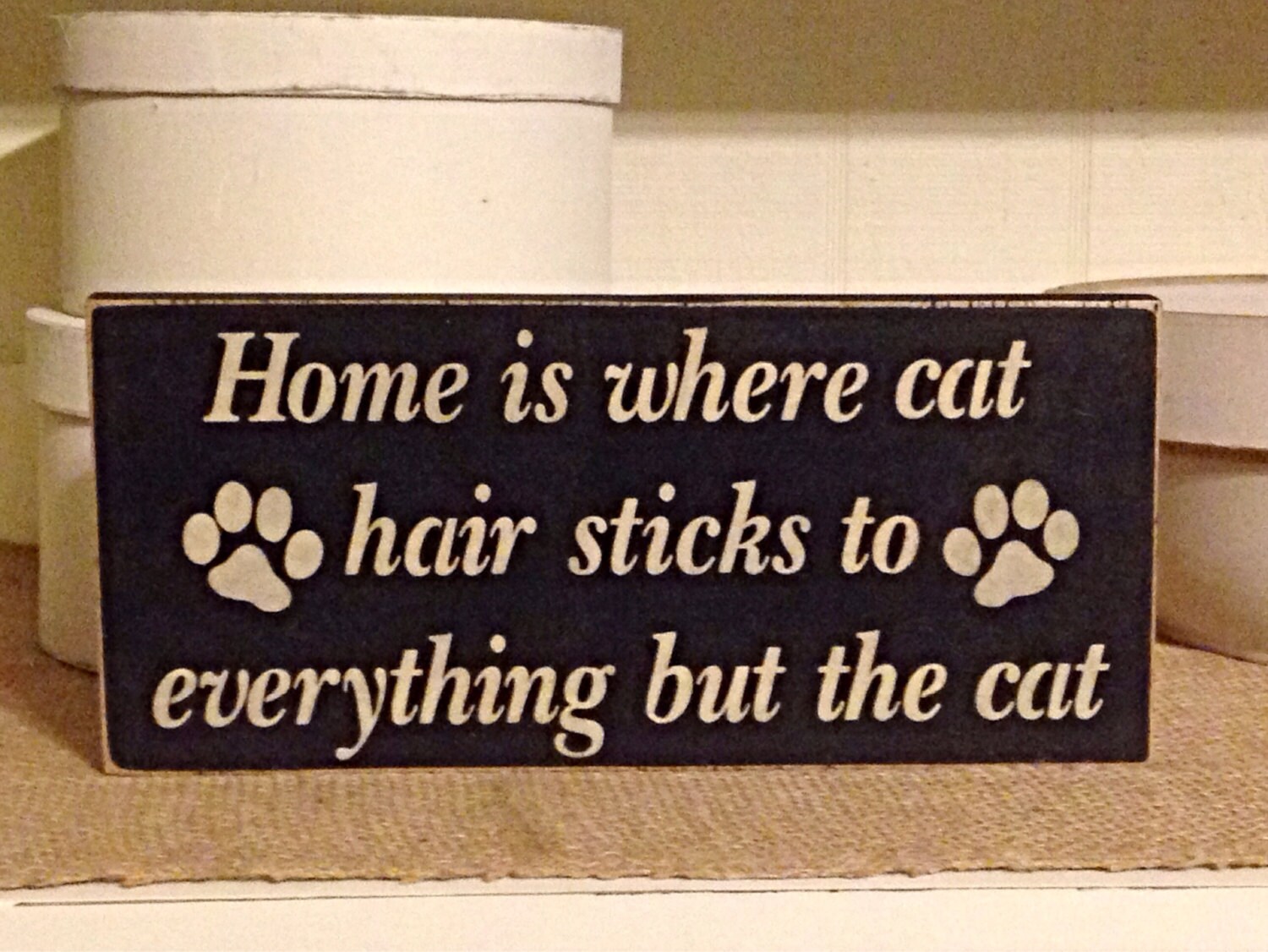Home is Where Cat Hair Sticks to Everything but the Cat Wood Etsy