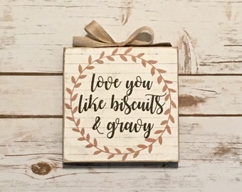 Primitive Sign ~ Love You Like Biscuits & Gravy ~Farmhouse Kitchen ~ Farmhouse Sign