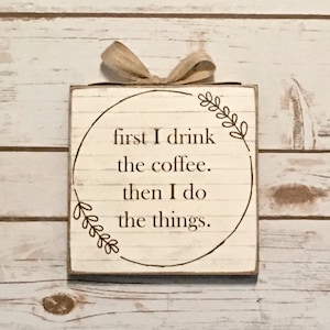 Coffee Sign,Coffee Quote,Coffee Bar Sign,Farmhouse Coffee Decor,Primitive Sign,Rustic Decor