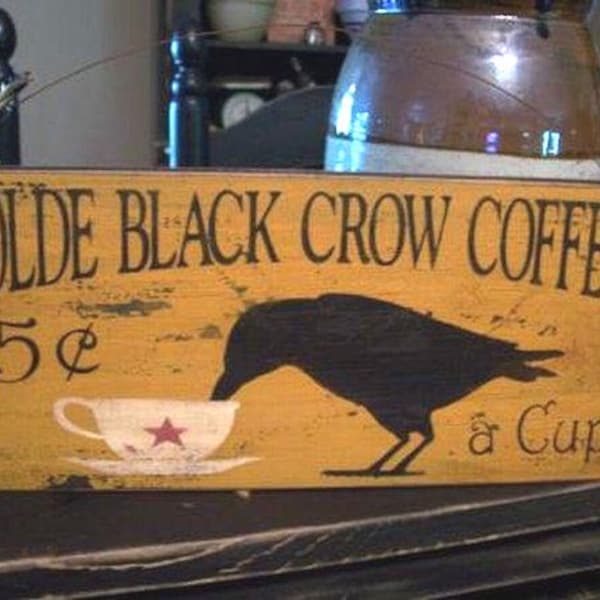 Primitive Crow Coffee Sign: Rustic Farmhouse Decor