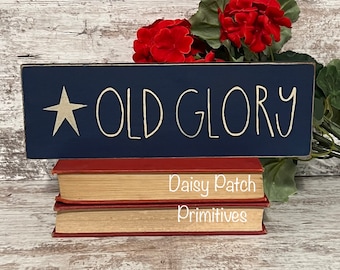 Primitive Old Glory Sign ~ Primitive Americana Sign ~ Primitive Shelf Sitter