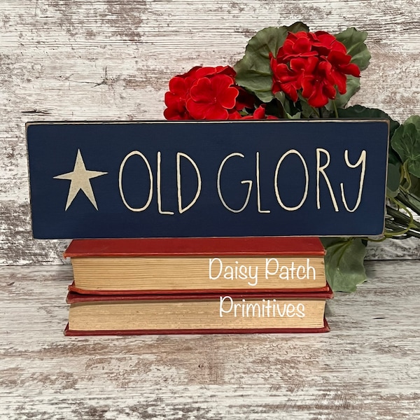 Primitive Old Glory Sign ~ Primitive Americana Sign ~ Primitive Shelf Sitter