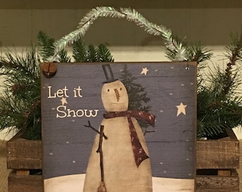 Snowman Decor,Let It Snow,Sign,Snowman Sign,Primitive Christmas Decor,Primitive Snowman Sign,Rustic Christmas Decor,Snowman Collector
