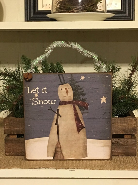 Snowman Decor,Let It Snow,Sign,Snowman Sign,Primitive Christmas Decor,Primitive Snowman Sign,Rustic Christmas Decor,Snowman Collector