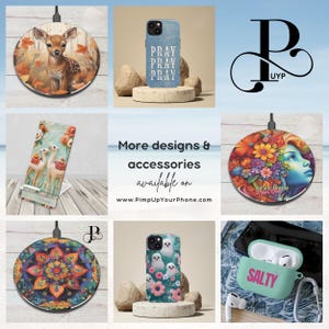 May include: A collection of phone cases and wireless charging pads featuring various designs. The designs include a deer in a forest, a floral pattern, a ghost, and a woman with flowers in her hair. The text "Pray" is repeated on a blue denim phone case. The text "Stay Wild" is on a floral charging pad. The text "Salty" is on a green phone case. The text "P UYP" is on a black and white logo. The text "More designs & accessories available on www.PimpUpYourPhone.com" is on a white background.
