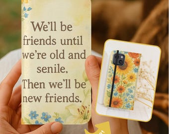 Best Friend Phone Case iPhone Samsung, Funny Flip Wallet Cover with Quote, Cute Floral Design, Friendship Gift for Her, Wildflower Case