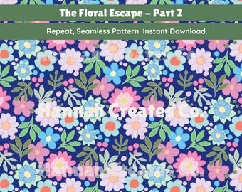The Floral Escape Part 2 | Repeat Seamless Pattern for Small Business Products | Instant Download | Fabric | PNG | Flower Print