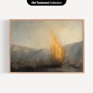 May include: A framed landscape painting featuring a burning bush with vibrant yellow and orange flames. The artwork, part of the "Old Testament Collection," depicts a natural scene with muted tones of gray and brown, evoking a sense of the divine.