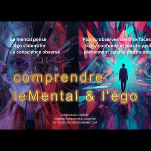 Peut inclure: Une œuvre d'art numérique avec le texte "comprendre le Mental & l'égo". L'image est divisée, avec un visage de femme à gauche et une personne marchant dans un tunnel coloré à droite. Du texte supplémentaire est présent.