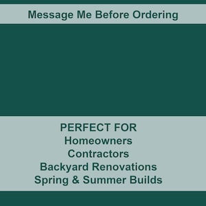 Peut inclure: Graphique vert d'eau et gris clair avec le texte "Message Me Before Ordering" en haut. La section inf&eacute;rieure indique "PERFECT FOR Homeowners Contractors Backyard Renovations Spring & Summer Builds."